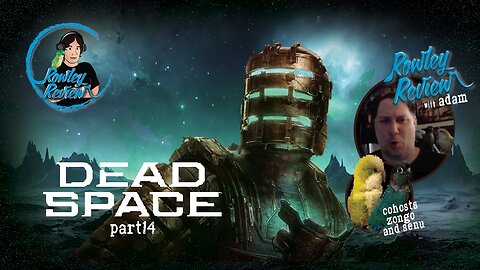 The Rowley Review - Dead Space - Remake - PT14