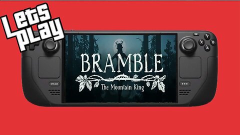 Bramble The Mountain King Steam deck Gameplay