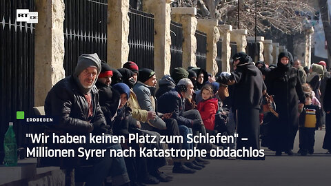 "Wir haben keinen Platz zum Schlafen" – Millionen Syrer nach Katastrophe obdachlos