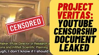 PROJECT VERITAS Releases LEAKED Youtube Censorship Document