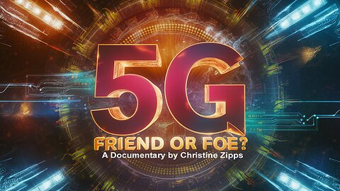 5G: Friend or Foe? - Full length documentary