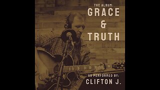 Clifton J. - Worship - Grace & Truth (Full Album)