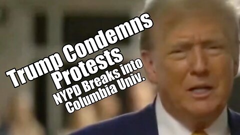 Trump Condemns Protests. NYPD Breaks Into Columbia Univ. PraiseNPrayer! B2T Show May 2, 2024