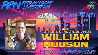 Healing Cancer Naturally with Survivor William Hudson on Fri Night Livestream