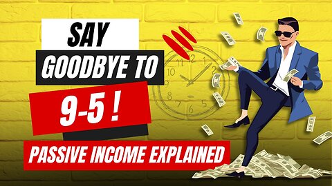 How to Get Rich Without Working 9-5: Passive Income Explained