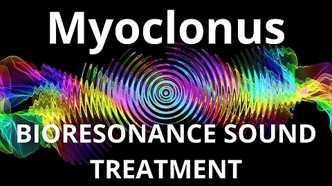 Myoclonus_Sound therapy session_Sounds of nature