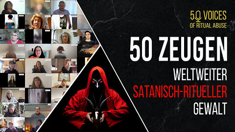 50 Voices of Ritual Abuse – 50 Zeugen weltweiter, satanisch-ritueller Gewalt@kla.tv🙈