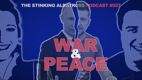 The Stinking Albatross Podcast (Ep. 027): A Conservative’s Guide to War and Peace