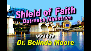 Shield of Faith "Embracing the Battle" Part 1