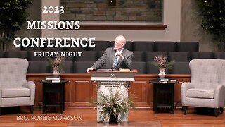 2023 Missions Conference Friday Night--Jan 27, 2023