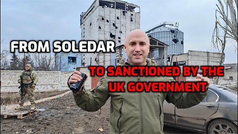 From Soledar to Sanctioned by the UK Government