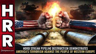 Nord Stream Pipeline Destruction Demonstrates America's TERRORISM