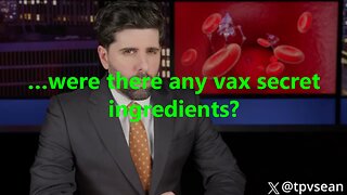 …were there any vax secret ingredients?