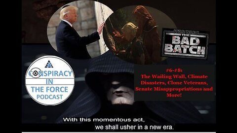Bad Batch S2 #6-#8: The Wailing Wall, Climate Disasters, Clone Veterans, and More! (AUDIO ONLY)