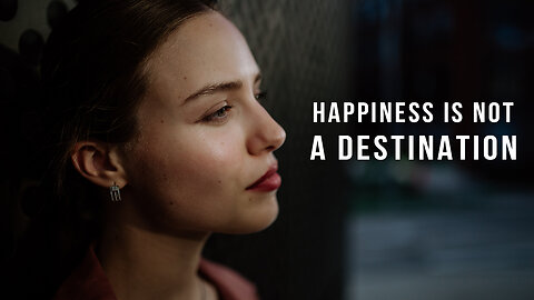 HAPPINESS IS A JOURNEY || A Life Transforming Inspirational Video