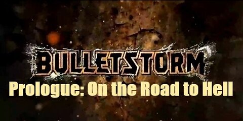 Bulletstorm Prologue: On the Road to Hell