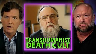 Aleksandr Dugin, Alex Jones, And Tucker Carlson Expose The Secrets Of The Transhumanist Death Cult