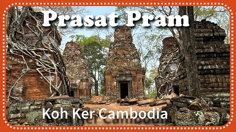 Prasat Pram ប្រាសាទប្រាំ Koh Ker Cambodia - Picturesque Temple - 2024