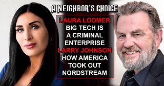 Laura Loomer: Big Tech Is a Criminal Enterprise, Larry Johnson: How America Took Out Nord Stream