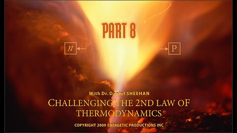 Energy From The Vacuum 08 - Challenging the 2nd Law of Thermodynamics (2009)