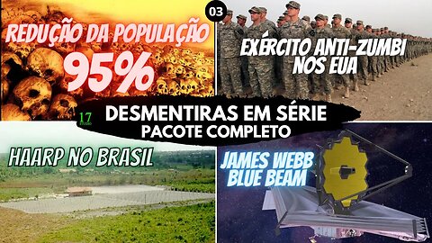 🆘3-EXÉRCITO ANTI-ZUMBI / HAARP BR / JAMES WEBB / REDUÇÃO DE 95% (desmentiras em série)