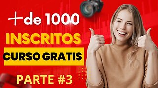 Curso gratis de como conseguir 1000 inscritos rápido usando vídeos shorts em 2023 PARTE #3