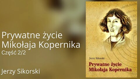 Prywatne życie Mikołaja Kopernika Część 2/2 - Jerzy Sikorski Audiobook PL