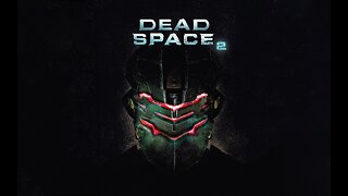 Opening Credits: Dead Space 2