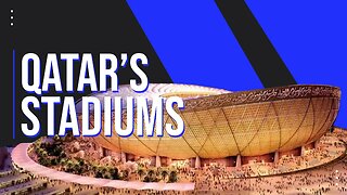 How Qatar's World Cup Stadiums Were Made