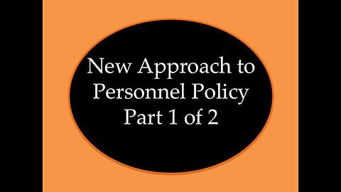 New Approach to Personnel Policy Part 1 of 2