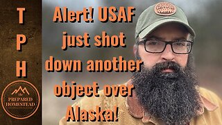 Alert! USAF Shoots down object over Alaska!!