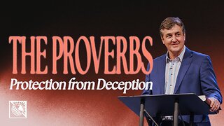 Protection From Deception — The Proverbs