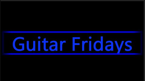 Guitar Fridays EP 125 5-31-24