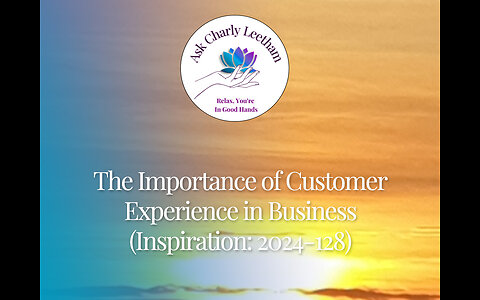 The Importance of Customer Experience in Business (2024/128)