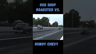 Rod Shop Roadster vs. Rowdy Pro Street Chevy! #shorts