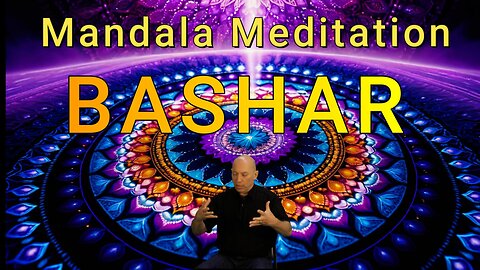 Mandala Meditation with Bashar