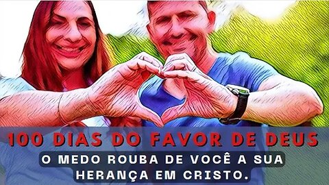 O Medo Rouba de Você a Sua Herança em Cristo.