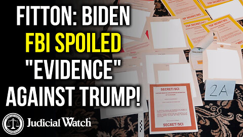 FITTON: Biden FBI Spoiled "Evidence" Against Trump!