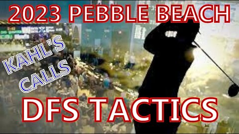 2023 Pebble Beach DFS Tactics