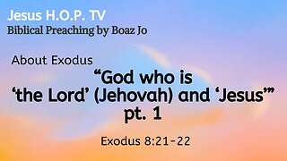 "God who is 'the Lord' (Jehovah) and 'Jesus'" - Boaz Jo