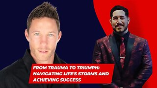 From Trauma to Triumph: Navigating Life's Storms and Achieving Success