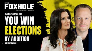 MAGA is Forgetting That You Win Elections by Addition not Subtraction | In the Foxhole with Karen Kingston & Jeff Dornik