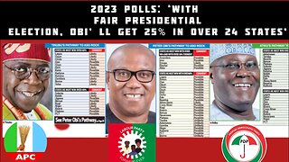 2023 Polls: ‘With fair presidential election, Obi’ ll get 25% in over 24 states’