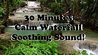 30 Minute Waterfall Water Soothing Relaxing, Nap Time Sleep ASMR!