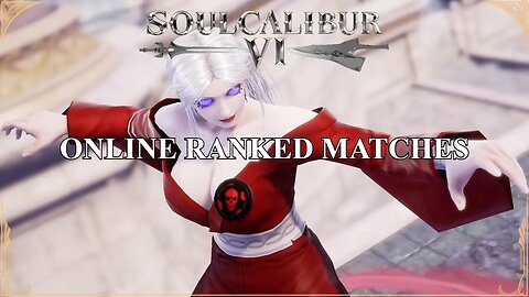 SoulCalibur VI — Online Ranked Matches | Xbox Series X (Soul Saturdays #9)