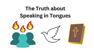 The Truth About speaking in Tongues