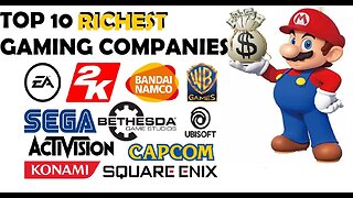 TOP 10 RICHEST VIDEO GAME COMPANIES!