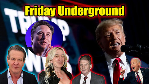Friday Underground! Dems United America to vote Trump! Elon on board! Stormy DeNiro