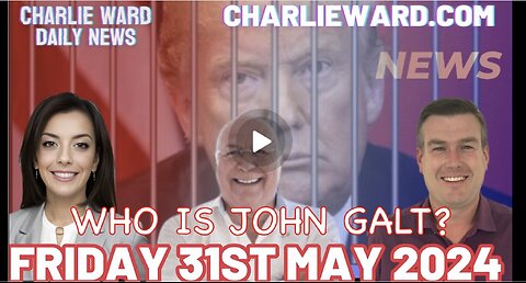 CHARLIE WARD DAILY NEWS WITH PAUL BROOKER & DREW DEMI - FRIDAY 31ST MAY 2024