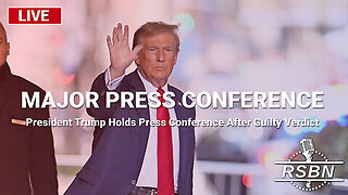 LIVE: President Trump Holds Major Press Conference After Guilty Verdict - 5/31/24